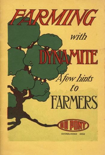 Farming with dynamite, a DuPont pamphlet from 1910, lifted from www.fourmilab.ch